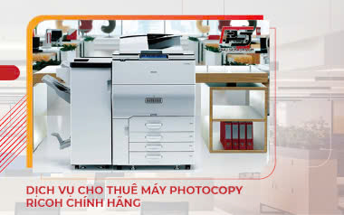 Dịch vụ thuê máy photocopy Ricoh mới chính hãng